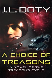 Book cover: A Choice of Treasons (Book 2 of Treasons Cycle) by J. L. Doty (preview)