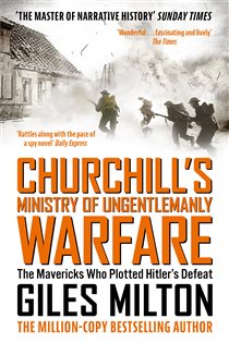 Book cover: Churchill's Ministry of Ungentlemanly Warfare, by Giles Milton (preview)