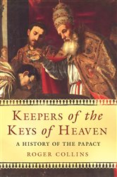 Book cover: Keepers of the Keys of Heaven, by Roger Collins (preview)
