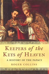 Book cover: Keepers of the Keys of Heaven, by Roger Collins (preview)