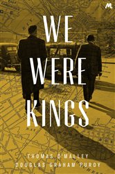 Book cover: We Were Kings, by Thomas O'Malley (preview)