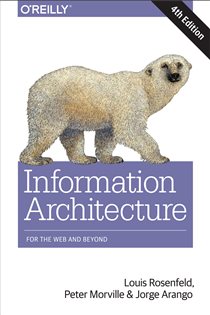 Book cover: Information Architecture, by Louis Rosenfeld (preview)