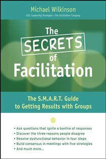 Book cover: The Secrets of Facilitation, by Michael Wilkinson (preview)