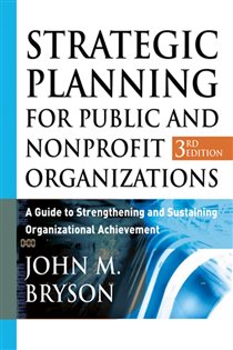 Book cover: Strategic Planning for Public and Nonprofit Organizations, by John M. Bryson (preview)