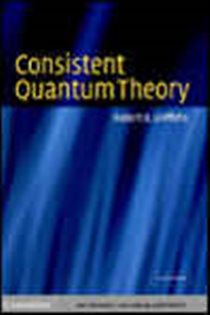 Book cover: Consistent Quantum Theory, by Robert B. Griffiths (preview)
