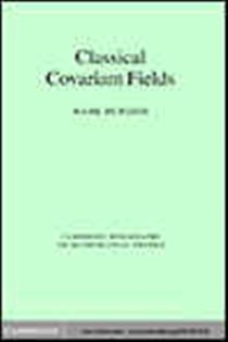 Book cover: Classical Covariant Fields, by Mark Burgess (preview)