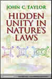 Book cover: Hidden Unity in Nature's Laws, by John C. Taylor (preview)