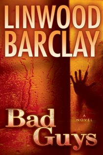Book cover: Bad Guys (Book 2 of Zack Walker) by Linwood Barclay (preview)