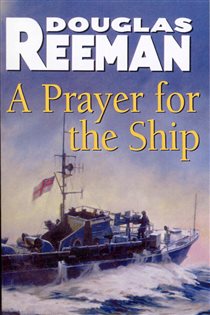 Book cover: A Prayer For The Ship, by Douglas Reeman (preview)