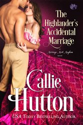 Book cover: The Highlander's Accidental Marriage (Book 6 of Marriage Mart Mayhem) by Callie Hutton (preview)