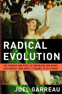 Book cover: Radical Evolution, by Joel Garreau (preview)