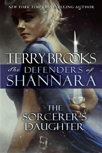Book cover: The Sorcerer's Daughter (Book 3 of The Defenders of Shannara) by Terry Brooks (preview)