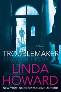 Book cover: Troublemaker, by Linda Howard (preview)