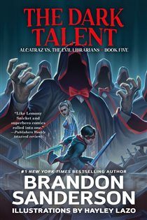 Book cover: The Dark Talent (Book 5 of Alcatraz Versus the Evil Librarians) by Brandon Sanderson (preview)
