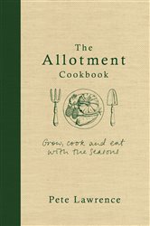 Book cover: The Allotment Cookbook, by Pete Lawrence (preview)