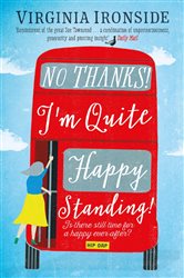 Book cover: No, Thanks! I'm Quite Happy Standing!, by Virginia Ironside (preview)