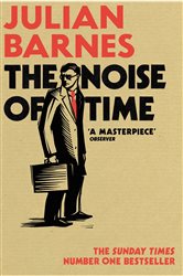 Book cover: The Noise of Time, by Julian Barnes (preview)