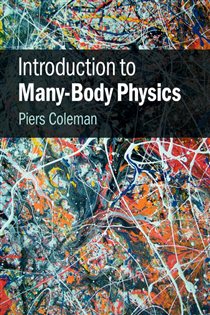 Book cover: Introduction to Many-Body Physics, by Piers Coleman (preview)
