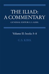 Book cover: The Iliad: A Commentary: Volume 2, Books 5-8, edited by G. S. Kirk (preview)