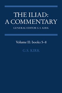 Book cover: The Iliad: A Commentary: Volume 2, Books 5-8, edited by G. S. Kirk (preview)