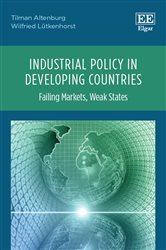 Industrial Policy in Developing Countries: Failing Markets, Weak States