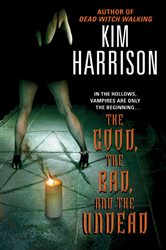 Book cover: The Good, the Bad, and the Undead (Book 2 of Hollows) by Kim Harrison (preview)