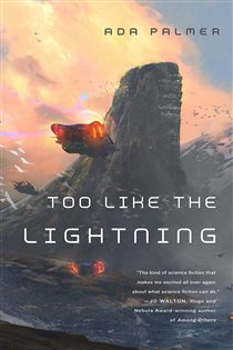 Book cover: Too Like the Lightning (Book 1 of Terra Ignota) by Ada Palmer (preview)