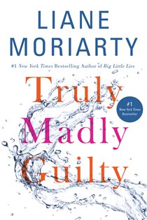 Book cover: Truly Madly Guilty, by Liane Moriarty (preview)