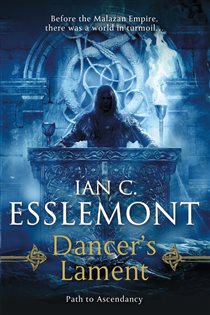 Book cover: Dancer's Lament (Book 1 of Path to Ascendancy) by Ian C. Esslemont (preview)