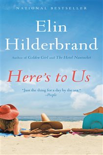 Book cover: Here's to Us, by Elin Hilderbrand (preview)