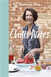 Chilli Notes: Recipes to warm the heart (not burn the tongue)