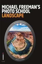 Michael Freeman&#x27;s Photo School: Landscape