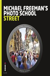 Michael Freeman&#x27;s Photo School: Street Photography