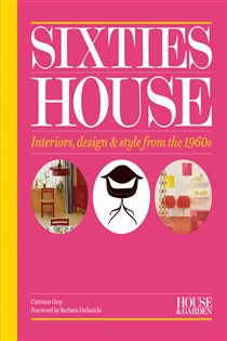 Book cover: House & Garden Sixties House, by Catriona Gray (preview)
