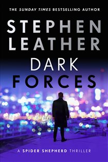 Book cover: Dark Forces (Book 13 of The Spider Shepherd Thrillers) by Stephen Leather (preview)