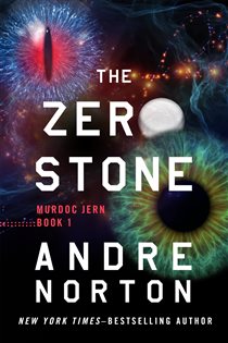 Book cover: The Zero Stone (Book 1 of Murdoc Jern) by Andre Norton (preview)