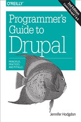 Programmer&#x27;s Guide to Drupal: Principles, Practices, and Pitfalls