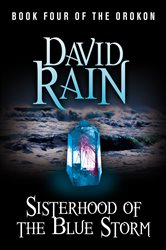 Sisterhood of the Blue Storm: Book Four of The Orokon