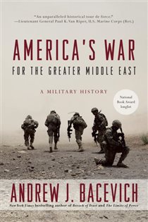 Book cover: America's War for the Greater Middle East, by Andrew J. Bacevich (preview)