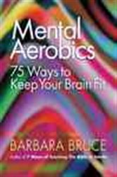 Book cover: 75 Ways to Keep Your Brain Fit, by Barbara Bruce (preview)