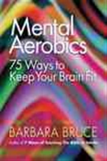 Book cover: 75 Ways to Keep Your Brain Fit, by Barbara Bruce (preview)