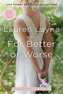 Book cover: For Better or Worse (Book 2 of Wedding Belles) by Lauren Layne (preview)