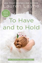 Book cover: To Have and to Hold (Book 1 of Wedding Belles) by Lauren Layne (preview)