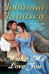 Book cover: Make Me Love You, by Johanna Lindsey (preview)