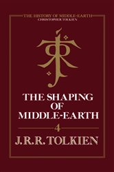 Book cover: The Shaping of Middle-earth (Book 4 of The History of Middle-earth) by Christopher Tolkien (preview)