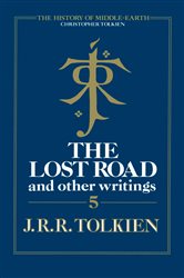 Book cover: The Lost Road and Other Writings (Book 5 of The History of Middle-earth) by Christopher Tolkien (preview)