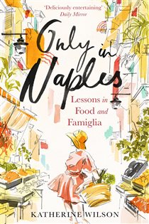 Book cover: Only in Naples, by Katherine Wilson (preview)