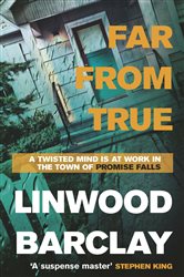 Book cover: Far From True, by Linwood Barclay (preview)