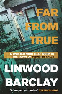 Book cover: Far From True, by Linwood Barclay (preview)