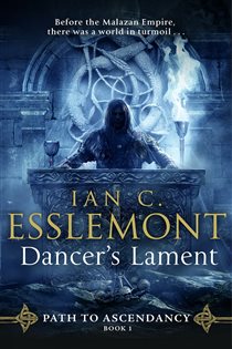 Book cover: Dancer's Lament (Book 1 of Path to Ascendancy) by Ian C Esslemont (preview)
